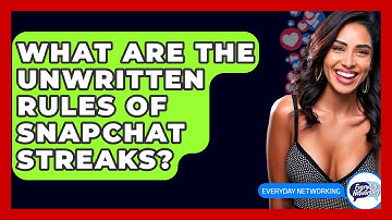 What Are The Unwritten Rules Of Snapchat Streaks? - Everyday-Networking
