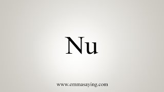 How To Say Nu