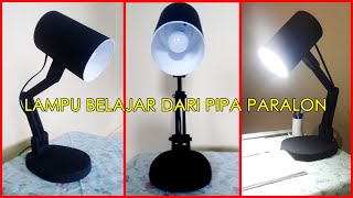How to Make Modern Desk Lamp from PVC pipe - PELUANG USAHA LAMPU BELAJAR DARI PARALON BEKAS