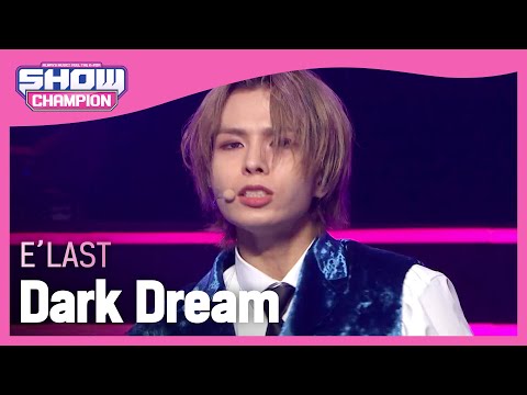 E’LAST - Dark Dream (엘라스트 - 악연) | Show Champion | EP.413