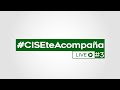 #CISEteAcompaña Live 3