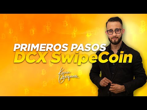 DCX & SwipeCoin: Aprende Tus Primeros Pasos En Nuestra Plataforma