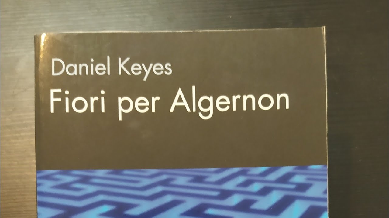 Fiori per Algernon di Daniel Keyes - YouTube