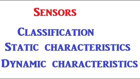 Sensors | Classification and Characteristics | ME8791 Mechatronics (Anna University) | Unit 1| Arun