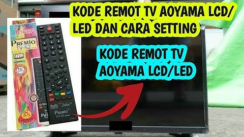 KODE REMOT TV AOYAMA LCD/LED DAN CARA SETTING