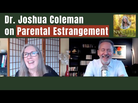 NVC Life with Rachelle Lamb - A Conversation with Dr. Joshua Coleman on Parental Estrangement