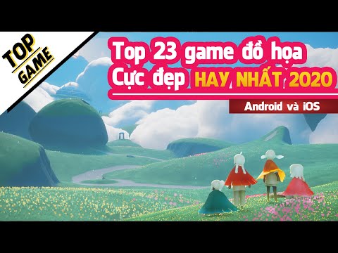 Top 23 game đồ họa đẹp nhất dành cho Android và iOS! | Bụt Gaming Official