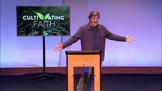 East of (Renewed) Eden | Cultivating Faith | John Wayne Seitzler