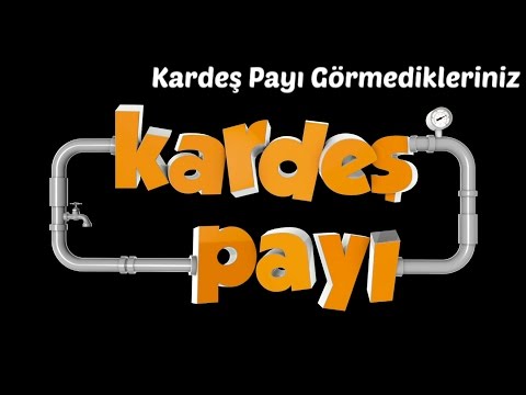 Kardeş Payı - Görmedikleriniz