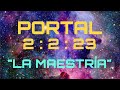 PORTAL ENERGÉTICO 2:2:23…”LA MAESTRÍA”…🙌🏻🙌🏻🙌🏻🙌🏻