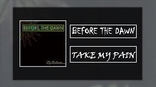 Take My Pain -  Before The Dawn [Sub Inglés - Español]