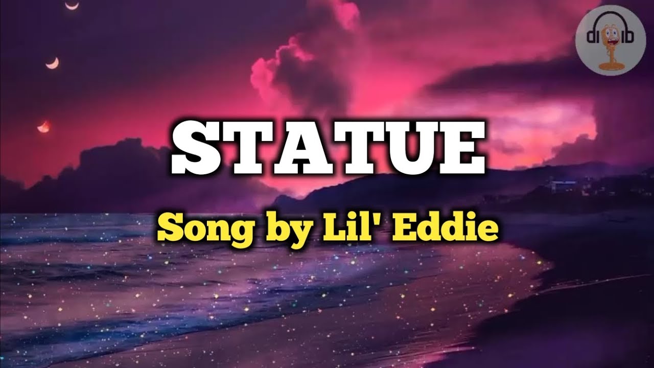 Statue (Lyrics Video) Song by Lil' Eddie [HQ] YouTube
