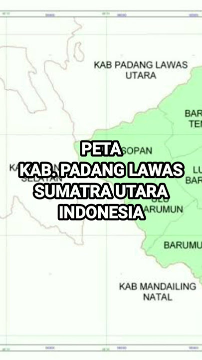 Peta Kabupaten Padang Lawas Sumatra Utara Indonesia | AkuPeta