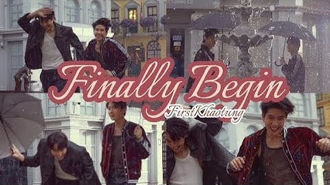 FINALLY BEGIN x FirstKhaotung #FinallyBeginxFirstKhaotung #firstkhaotung #เฟิร์สข้าวตัง