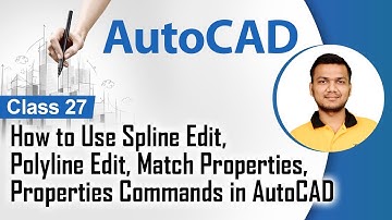 How to Use Spline Edit, Polyline Edit, Match Properties, Properties Commands in AutoCAD