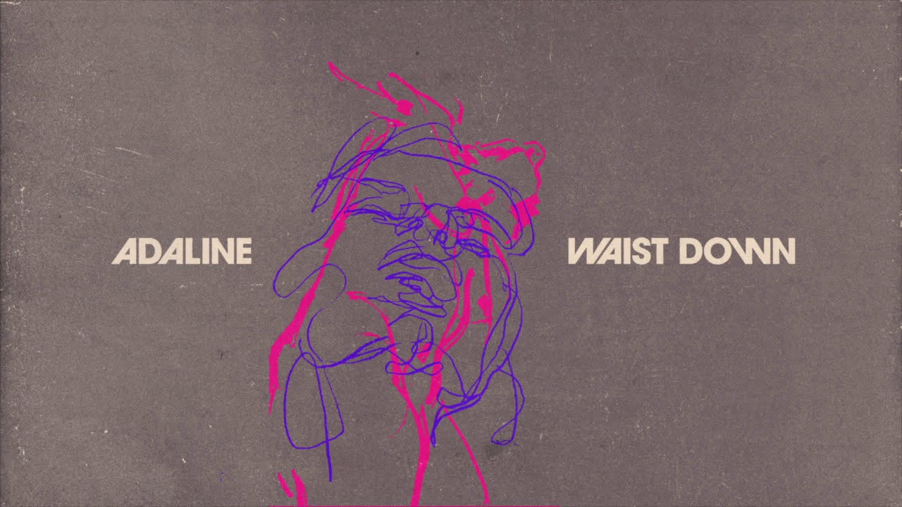 Watch Adaline - "Waist Down" Audio on YouTube Watch Adaline - "Waist Down" Audio on YouTube