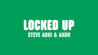 Steve Aoki, Trinix & Akon - Locked Up (Lyrics)