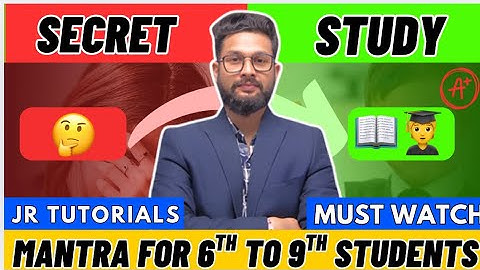 6TH,7TH,8TH & 9TH STUDENTS SECRET STUDY MANTRA 🔥| JR TUTORIALS |