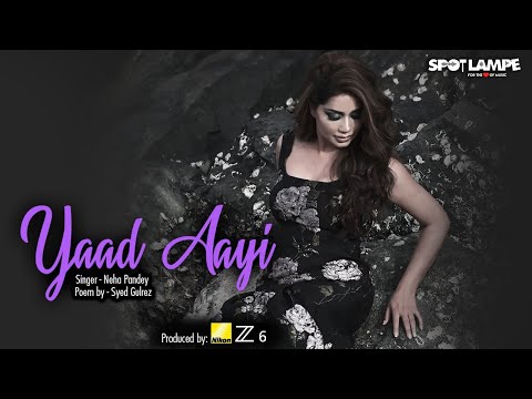 YAAD AAYI | NEHA PANDEY | NIKON | SPOTLAMPE ORIGINALS