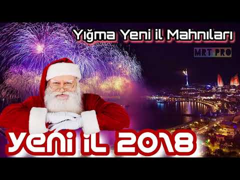 2018 Yeni Il Mahnilari - Super Yigma Mahnilar - (MRT Pro Mix) Happy New Year