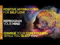 Reprogram Your Mind While You Sleep.  Positive Affirmations for Self Love.  Healing 432Hz