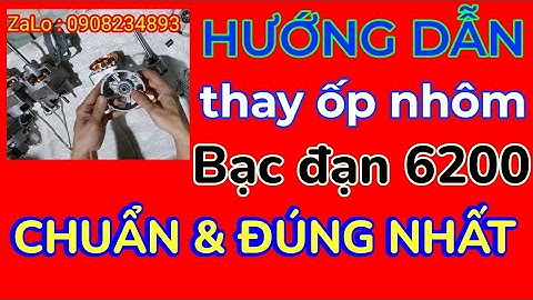 THAY ốp nhôm bạc đạn 6200, một cách chuẩn nhất,