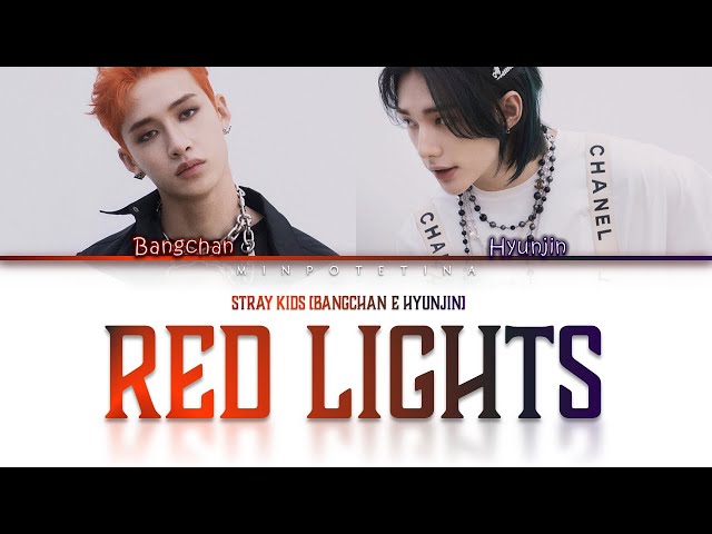 Bangchan e Hyunjin [STRAY KIDS] - Red Lights (tradução) class=