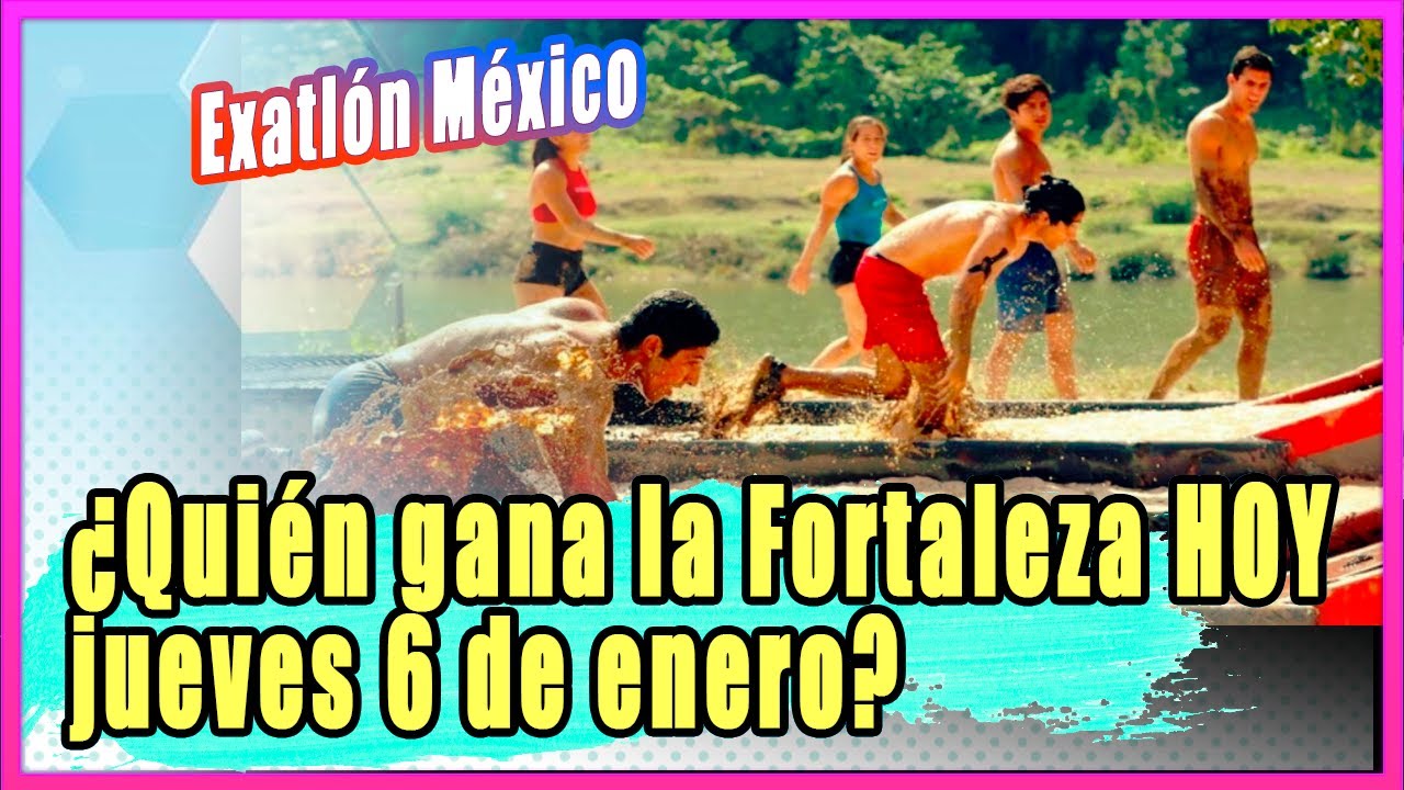 ¿Quién gana la Fortaleza HOY jueves 6 de enero en Exatlón México? YouTube ¿Quién gana la Fortaleza HOY jueves 6 de enero en Exatlón México? YouTube