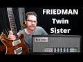 Friedman Twin Sister Amplifier Demo Video by Shawn Tubbs