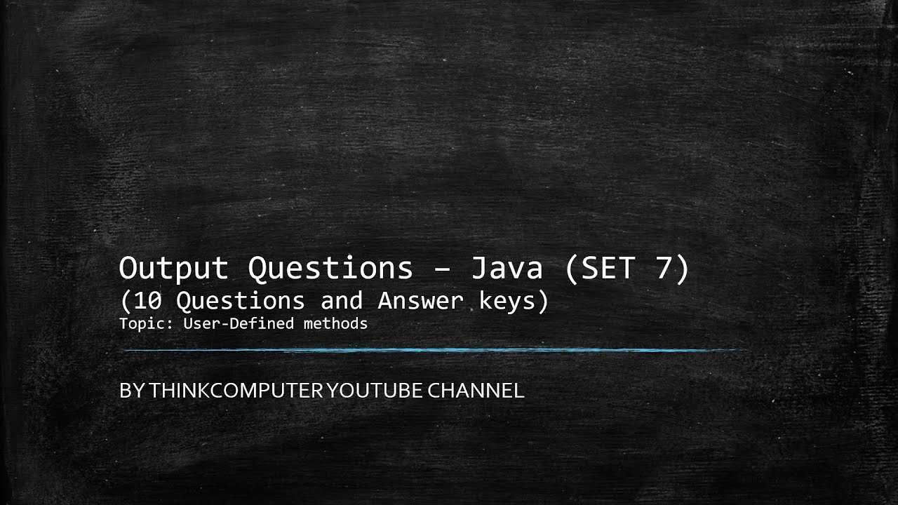 Output Questions (SET 7) | Java | User-Defined Methods | ThinkComputer ...