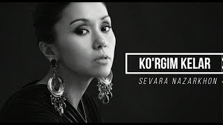 Sevara Nazarkhon - Ko'rgim kelar |Lyrics|