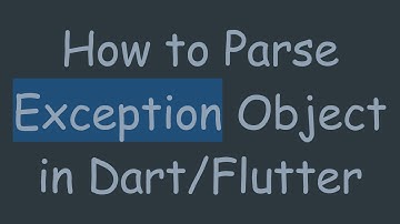 How to Parse Exception Object in Dart/Flutter