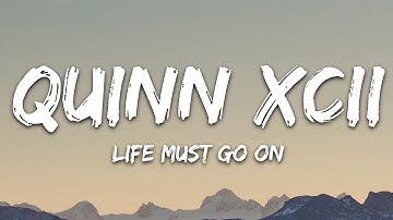 Quinn XCII - Life Must Go On (Lyrics)