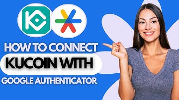 How to Connect KuCoin with Google Authenticator (UPDATED)