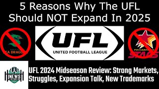 5 Reasons Why The UFL Should NOT Expand In 2025