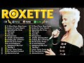 The Very Best Of Roxette  Roxette Greatest Hits Full Album 2024