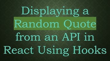 Displaying a Random Quote from an API in React Using Hooks