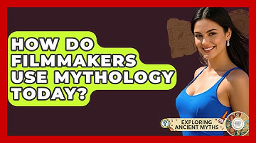 How Do Filmmakers Use Mythology Today? - Exploring Ancient Myths