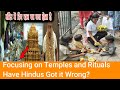 Focusing on Temples & Rituals Have Hindus Got it Wrong? Hindu Academy