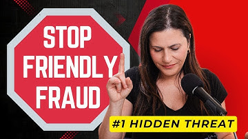 Friendly Fraud Is RUINING Your Business - How to Stop Losing Money
