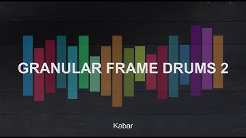Padshop Pro: Granular Frame Drums 2 - Kabar