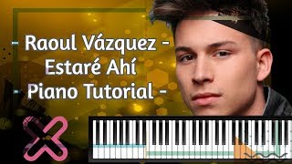 Raoul Vázquez -  Estaré Ahí - Piano Tutorial