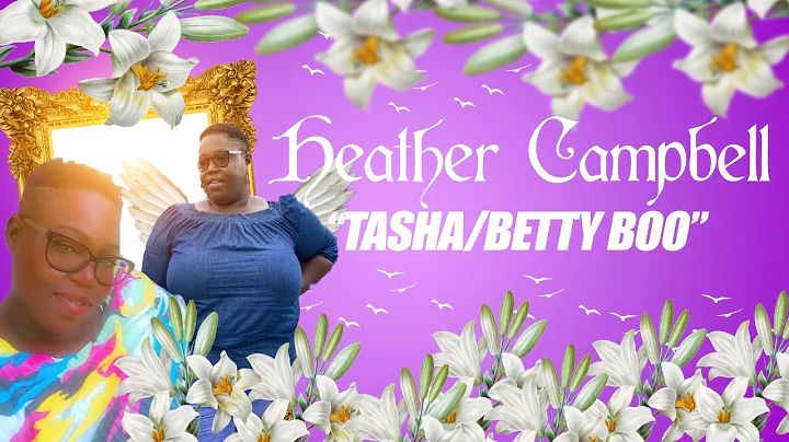 In loving Memory of Heather Campbell "Tasha/Betty ...