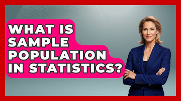 What Is Sample Population In Statistics? - The Friendly Statistician