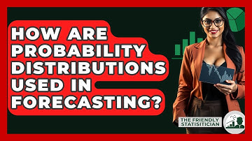 How Are Probability Distributions Used In Forecasting? - The Friendly Statistician