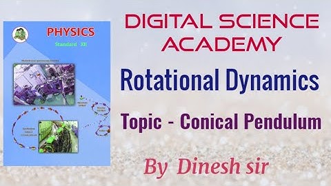 Lecture 8 physics 12th class Hsc | Rotational dynamics| Conical pendulum