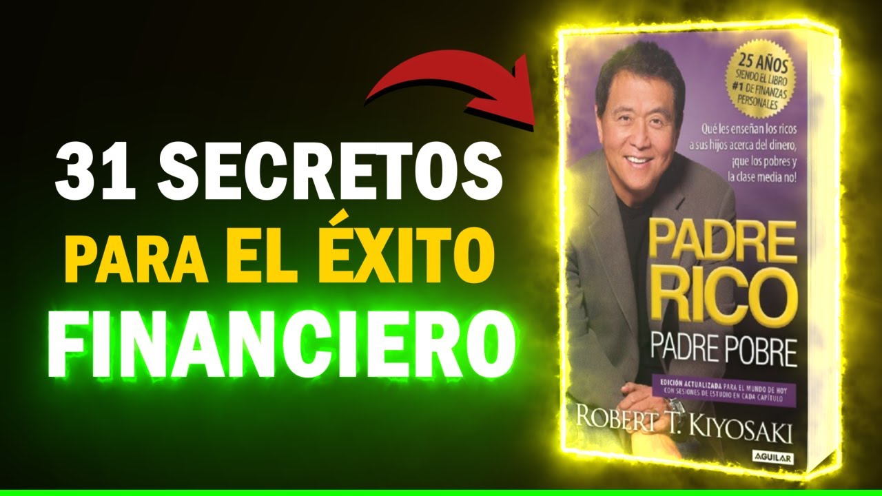 Los 31 SECRETOS que nadie te CONTÓ del libro Padre Rico, Padre Pobre