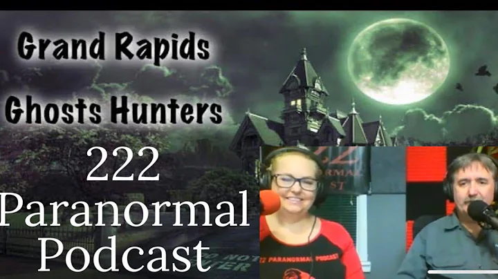 Grand Rapids Ghost Hunters, 222 Paranormal Podcast...