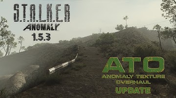 STALKER ANOMALY 1.5.3 - ATO 5 UPDATE / VISUALS SHOWCASE