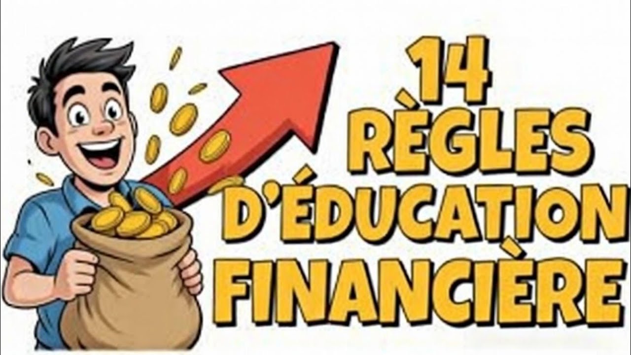14 Règles Éducation Financière pour Faire Travailler l’Argent Pour Toi